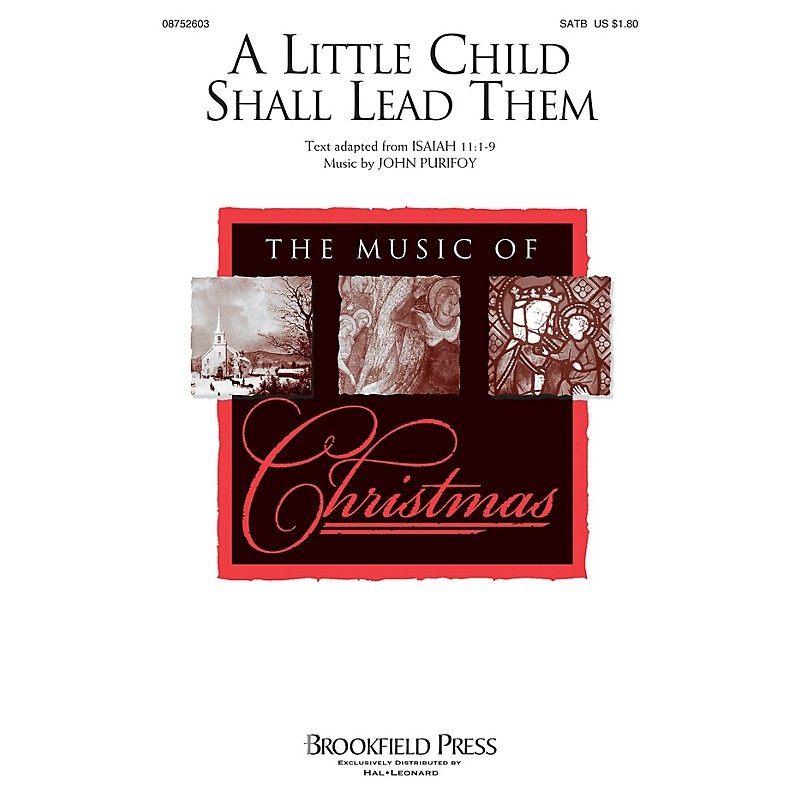Brookfield A Little Child Shall Lead Them SATB composed by John Purifoy