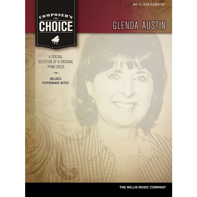 Willis Music Composer’s Choice – Glenda Austin Willis Series Book by Glenda Austin (Level Mid to Late Elem)