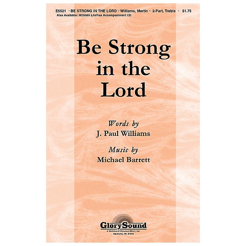 Shawnee Press Be Strong in the Lord (Based on 1 Corinthians 16:13) 2-Part composed by Michael Barrett