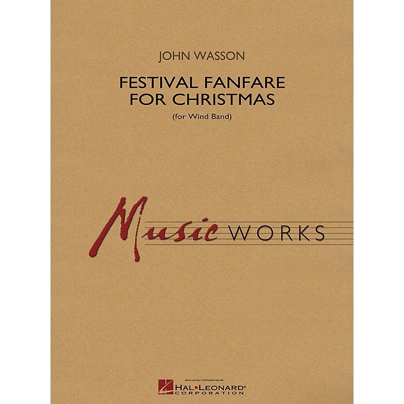 Hal Leonard Festival Fanfare for Christmas (for Wind Band) Concert Band Level 5 Composed by John Wasson