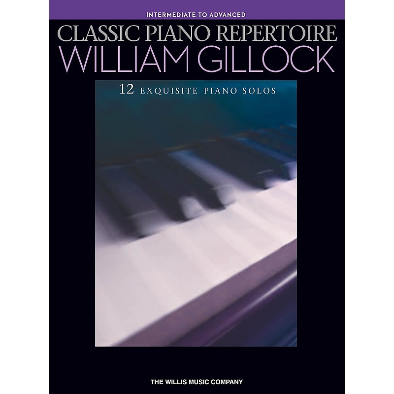 Hal Leonard Classic Piano Repertoire – William Gillock (12 Exquisite Piano Solos) Intermediate – Advanced