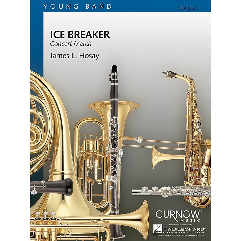 Curnow Music Ice Breaker (Grade 2.5 – Score and Parts) Concert Band Level 2.5 Composed by James L. Hosay