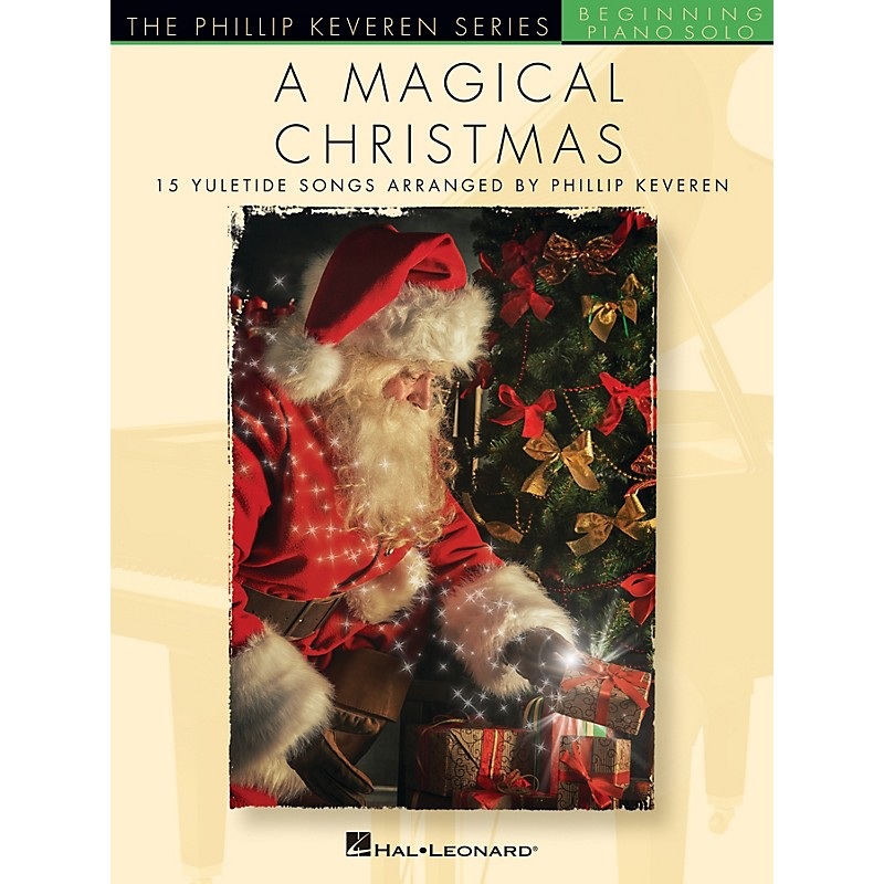 Hal Leonard A Magical Christmas – The Phillip Keveren Series Beginning Piano Solo Songbook