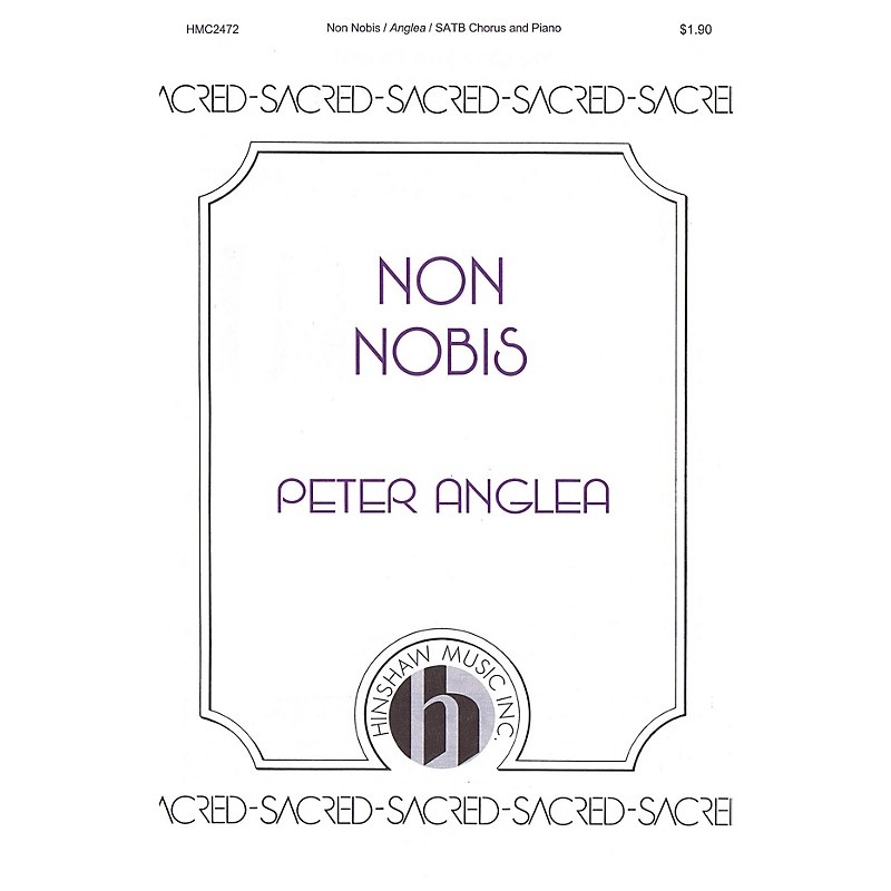 Hinshaw Music Non Nobis SATB composed by Peter Anglea