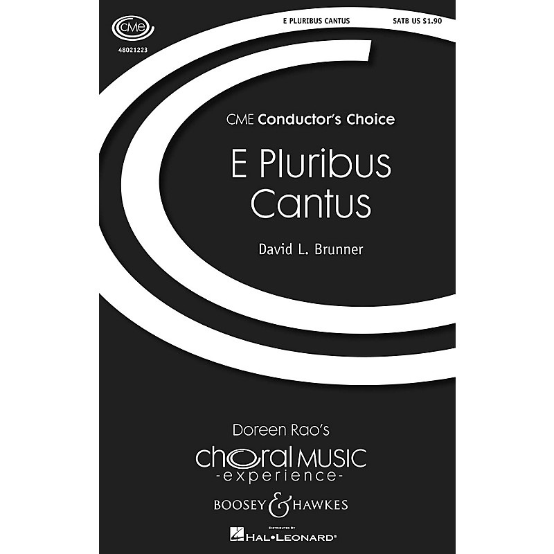 Boosey and Hawkes E Pluribus Cantus (CME Conductor’s Choice) SATB composed by David L. Brunner