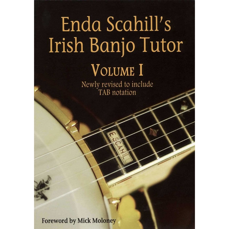 Enda Scahill’s Irish Banjo Tutor, Volume I: Newly Revised to Include Tab Notation