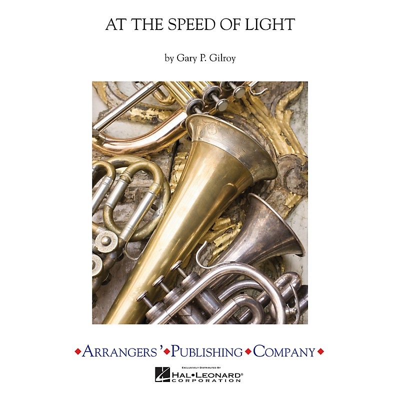 Arrangers At the Speed of Light Concert Band Arranged by Gary Gilroy