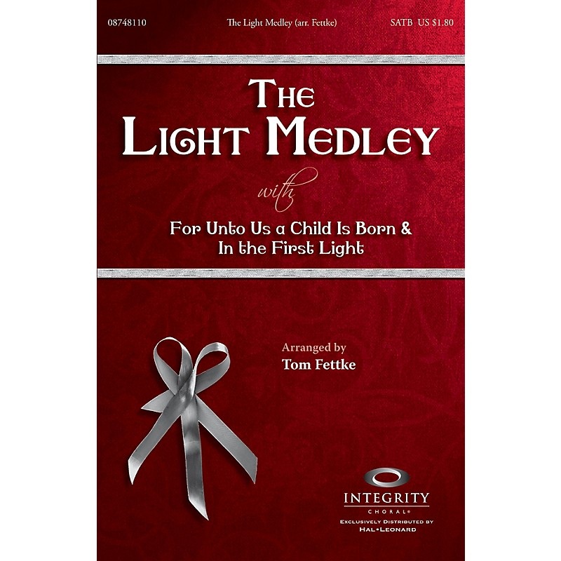 Integrity Choral The Light Medley SATB Arranged by Tom Fettke