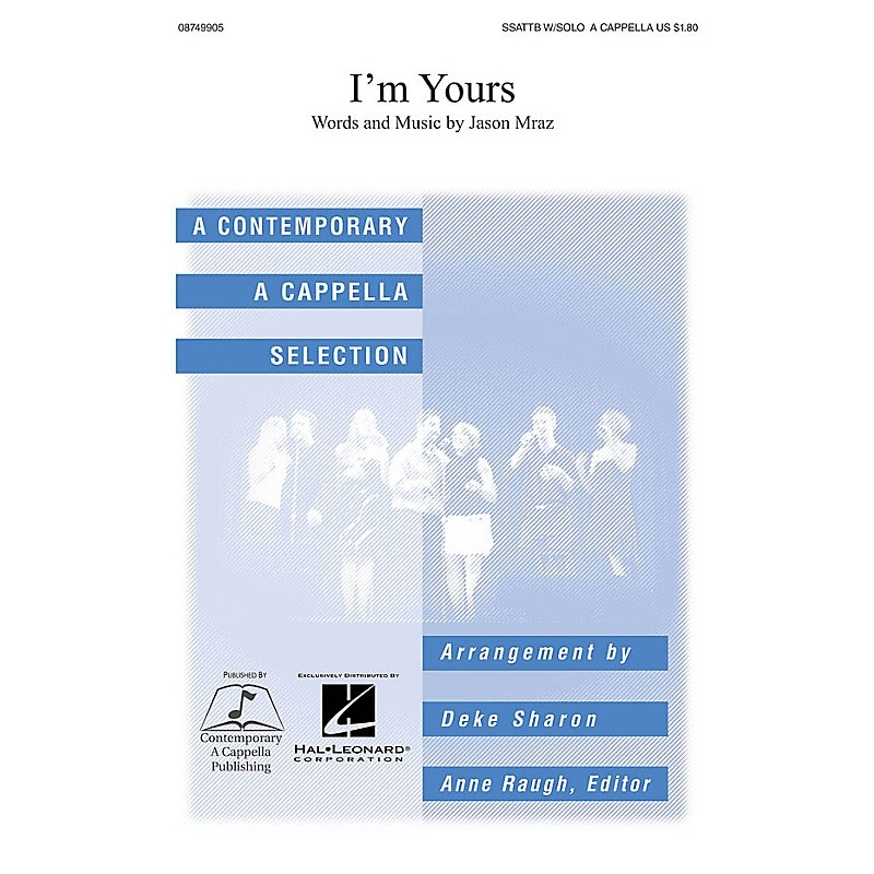Contemporary A Cappella Publishing I’m Yours SATB DV A Cappella by Jason Mraz arranged by Deke Sharon
