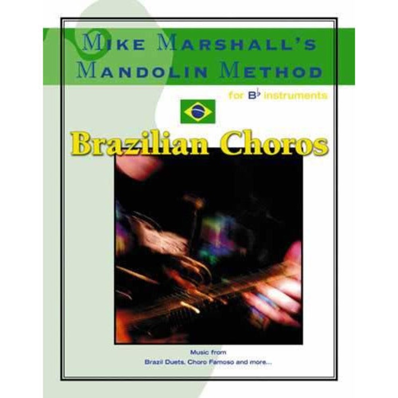 Mike Marshall’s Mandolin Method – Brazilian Choros for Bb Instruments